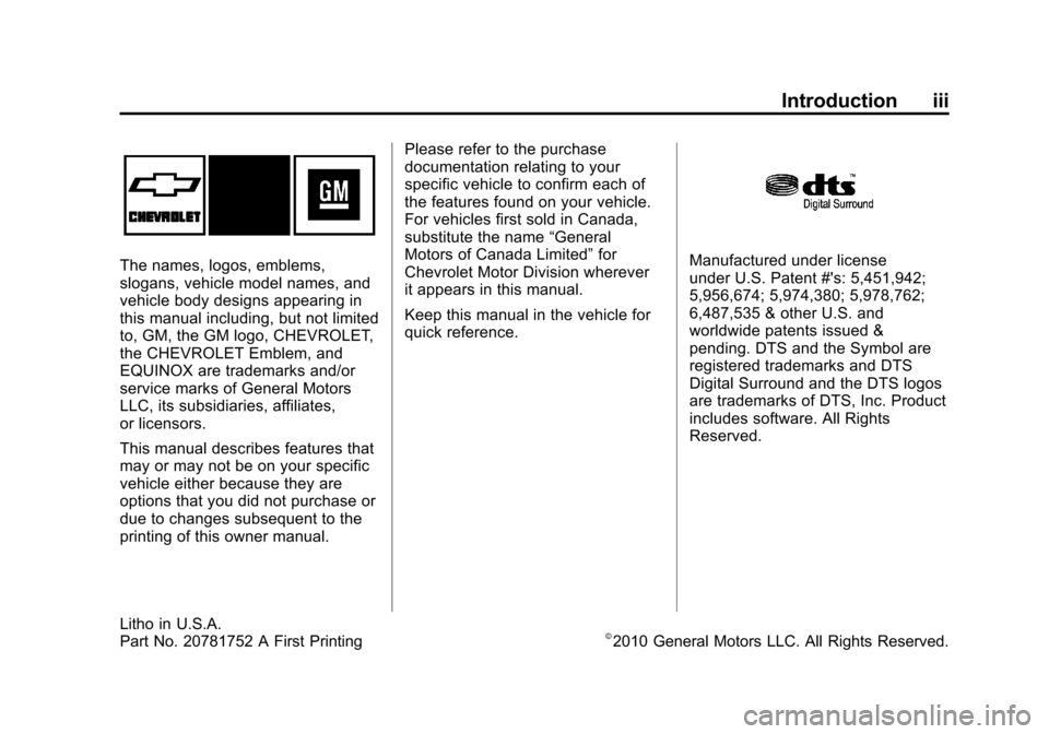 CHEVROLET EQUINOX 2011 2.G Owners Manual Black plate (3,1)Chevrolet Equinox Owner Manual - 2011
Introduction iii
The names, logos, emblems,
slogans, vehicle model names, and
vehicle body designs appearing in
this manual including, but not li