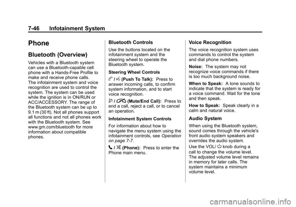 CHEVROLET EQUINOX 2011 2.G Owners Manual Black plate (46,1)Chevrolet Equinox Owner Manual - 2011
7-46 Infotainment System
Phone
Bluetooth (Overview)
Vehicles with a Bluetooth system
can use a Bluetooth‐capable cell
phone with a Hands‐Fre