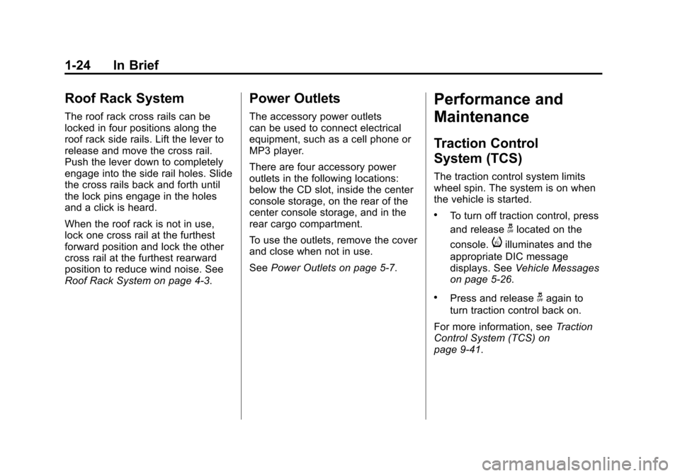 CHEVROLET EQUINOX 2011 2.G Owners Manual Black plate (24,1)Chevrolet Equinox Owner Manual - 2011
1-24 In Brief
Roof Rack System
The roof rack cross rails can be
locked in four positions along the
roof rack side rails. Lift the lever to
relea