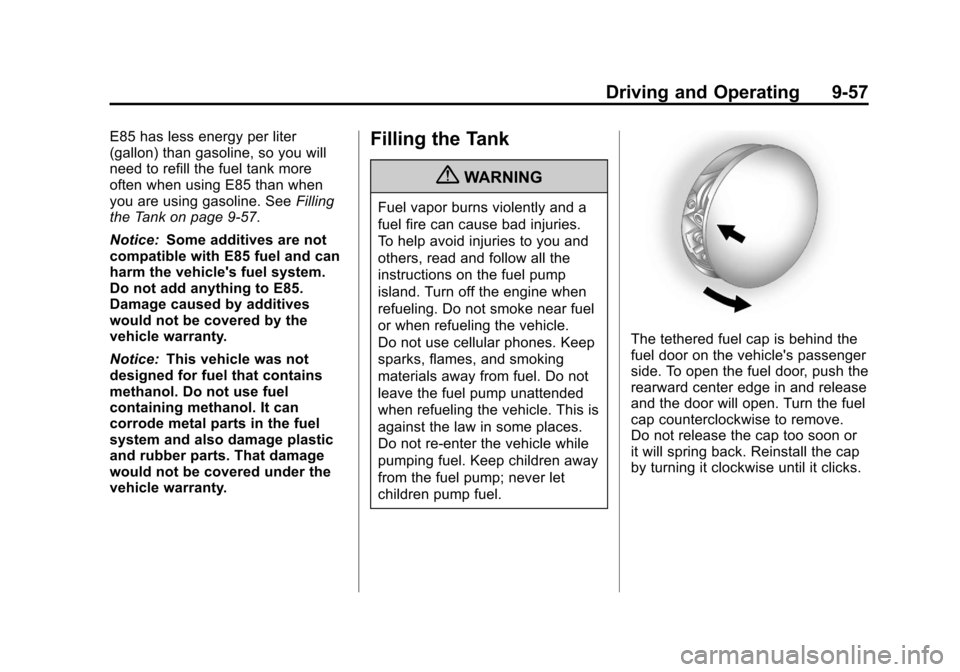 CHEVROLET EQUINOX 2011 2.G Owners Manual Black plate (57,1)Chevrolet Equinox Owner Manual - 2011
Driving and Operating 9-57
E85 has less energy per liter
(gallon) than gasoline, so you will
need to refill the fuel tank more
often when using 