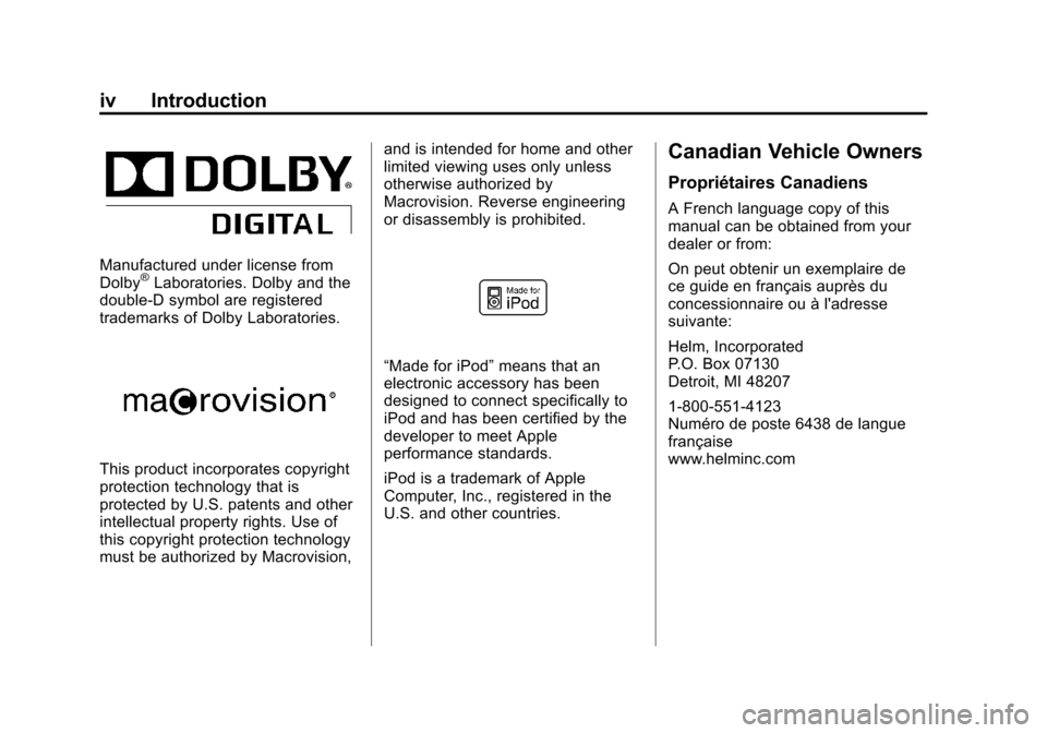 CHEVROLET EQUINOX 2011 2.G Owners Manual Black plate (4,1)Chevrolet Equinox Owner Manual - 2011
iv Introduction
Manufactured under license from
Dolby®Laboratories. Dolby and the
double-D symbol are registered
trademarks of Dolby Laboratorie