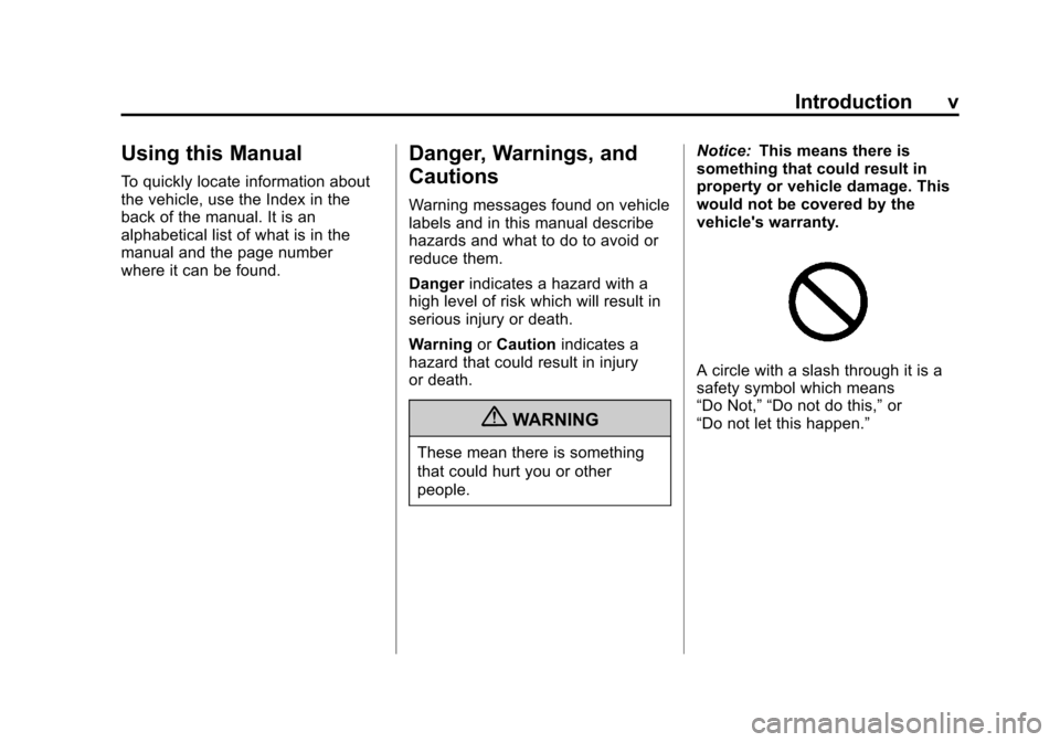 CHEVROLET EQUINOX 2011 2.G Owners Manual Black plate (5,1)Chevrolet Equinox Owner Manual - 2011
Introduction v
Using this Manual
To quickly locate information about
the vehicle, use the Index in the
back of the manual. It is an
alphabetical 