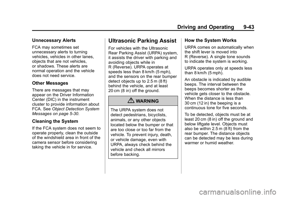 CHEVROLET EQUINOX 2012 2.G Owners Manual Black plate (43,1)Chevrolet Equinox Owner Manual - 2012
Driving and Operating 9-43
Unnecessary Alerts
FCA may sometimes set
unnecessary alerts to turning
vehicles, vehicles in other lanes,
objects tha CHEVROLET EQUINOX 2012 2.G Owners Manual Black plate (43,1)Chevrolet Equinox Owner Manual - 2012
Driving and Operating 9-43
Unnecessary Alerts
FCA may sometimes set
unnecessary alerts to turning
vehicles, vehicles in other lanes,
objects tha