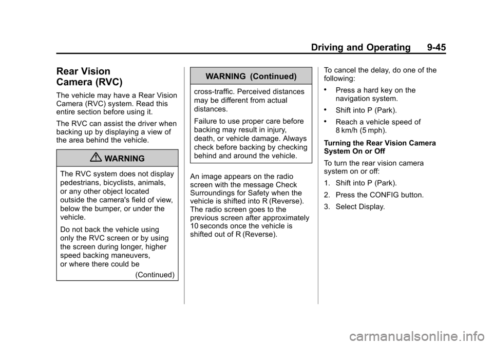CHEVROLET EQUINOX 2012 2.G Owners Manual Black plate (45,1)Chevrolet Equinox Owner Manual - 2012
Driving and Operating 9-45
Rear Vision
Camera (RVC)
The vehicle may have a Rear Vision
Camera (RVC) system. Read this
entire section before usin