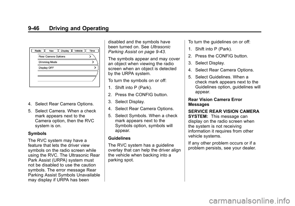 CHEVROLET EQUINOX 2012 2.G Owners Manual Black plate (46,1)Chevrolet Equinox Owner Manual - 2012
9-46 Driving and Operating
4. Select Rear Camera Options.
5. Select Camera. When a checkmark appears next to the
Camera option, then the RVC
sys