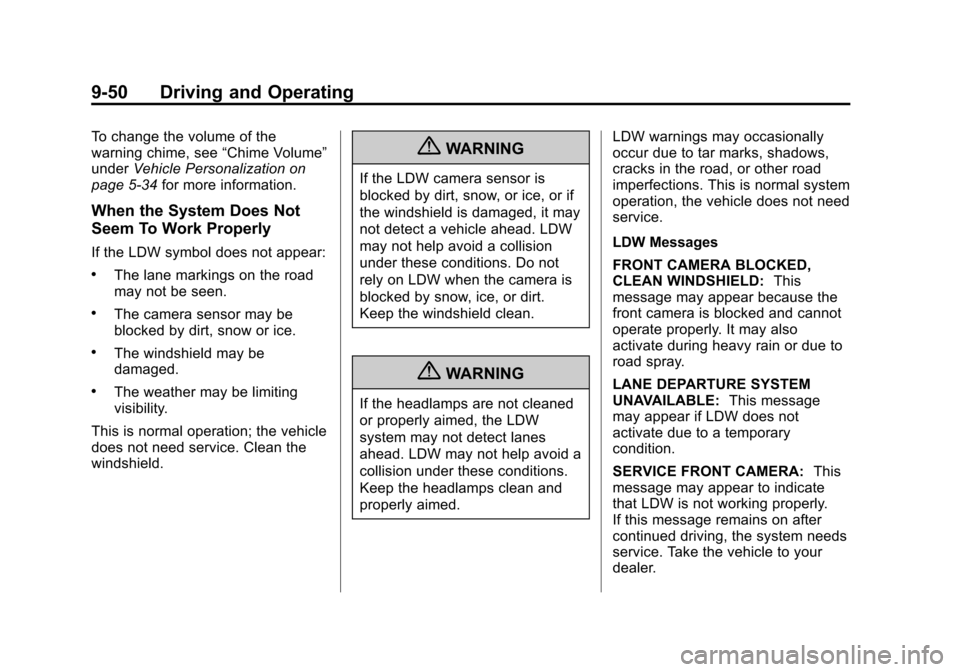 CHEVROLET EQUINOX 2012 2.G Owners Manual Black plate (50,1)Chevrolet Equinox Owner Manual - 2012
9-50 Driving and Operating
To change the volume of the
warning chime, see“Chime Volume”
under Vehicle Personalization on
page 5‑34 for mor
