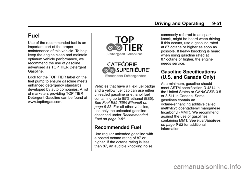 CHEVROLET EQUINOX 2012 2.G Owners Manual Black plate (51,1)Chevrolet Equinox Owner Manual - 2012
Driving and Operating 9-51
Fuel
Use of the recommended fuel is an
important part of the proper
maintenance of this vehicle. To help
keep the eng