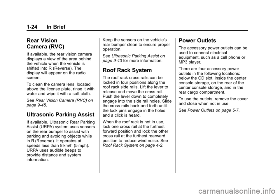 CHEVROLET EQUINOX 2012 2.G Owners Manual Black plate (24,1)Chevrolet Equinox Owner Manual - 2012
1-24 In Brief
Rear Vision
Camera (RVC)
If available, the rear vision camera
displays a view of the area behind
the vehicle when the vehicle is
s