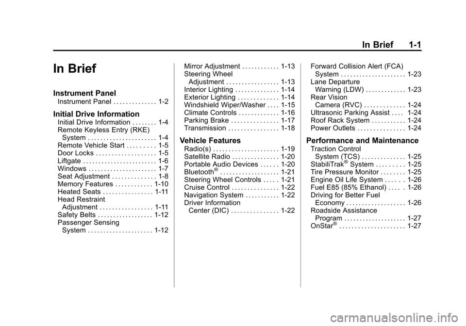 CHEVROLET EQUINOX 2012 2.G Owners Manual Black plate (1,1)Chevrolet Equinox Owner Manual - 2012
In Brief 1-1
In Brief
Instrument Panel
Instrument Panel . . . . . . . . . . . . . . 1-2
Initial Drive Information
Initial Drive Information . . .