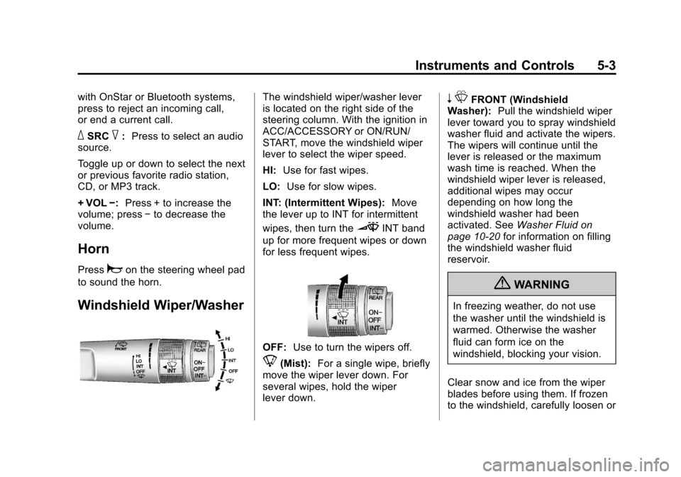 CHEVROLET EQUINOX 2013 2.G Owners Manual Black plate (3,1)Chevrolet Equinox Owner Manual - 2013 - CRC - 5/21/12
Instruments and Controls 5-3
with OnStar or Bluetooth systems,
press to reject an incoming call,
or end a current call.
_SRC^:Pre