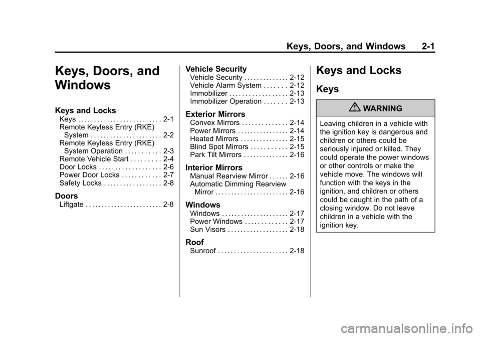 CHEVROLET EQUINOX 2013 2.G Owners Manual Black plate (1,1)Chevrolet Equinox Owner Manual - 2013 - CRC - 5/21/12
Keys, Doors, and Windows 2-1
Keys, Doors, and
Windows
Keys and Locks
Keys . . . . . . . . . . . . . . . . . . . . . . . . . . 2-1