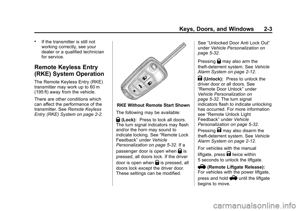 CHEVROLET EQUINOX 2013 2.G Owners Manual Black plate (3,1)Chevrolet Equinox Owner Manual - 2013 - CRC - 5/21/12
Keys, Doors, and Windows 2-3
.If the transmitter is still not
working correctly, see your
dealer or a qualified technician
for se