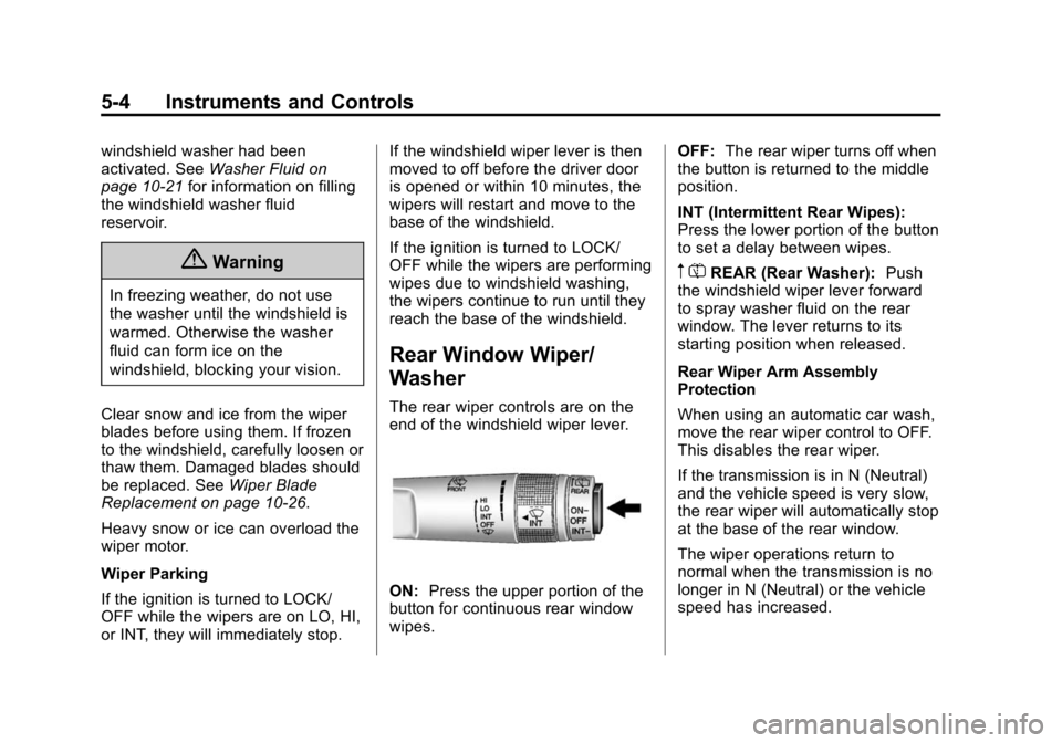 CHEVROLET EQUINOX 2014 2.G Owners Manual Black plate (4,1)Chevrolet Equinox Owner Manual (GMNA-Localizing-U.S./Canada-
6081479) - 2014 - crc2 - 10/23/13
5-4 Instruments and Controls
windshield washer had been
activated. SeeWasher Fluid on
pa