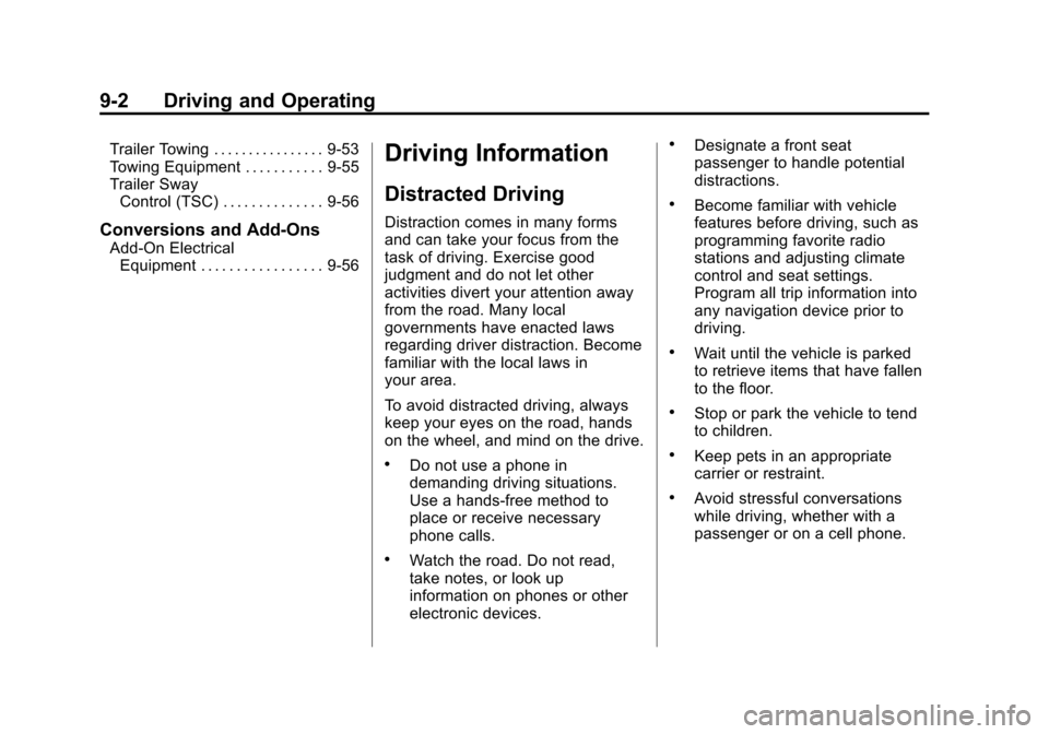 CHEVROLET EQUINOX 2014 2.G Owners Manual Black plate (2,1)Chevrolet Equinox Owner Manual (GMNA-Localizing-U.S./Canada-
6081479) - 2014 - crc2 - 10/23/13
9-2 Driving and Operating
Trailer Towing . . . . . . . . . . . . . . . . 9-53
Towing Equ CHEVROLET EQUINOX 2014 2.G Owners Manual Black plate (2,1)Chevrolet Equinox Owner Manual (GMNA-Localizing-U.S./Canada-
6081479) - 2014 - crc2 - 10/23/13
9-2 Driving and Operating
Trailer Towing . . . . . . . . . . . . . . . . 9-53
Towing Equ