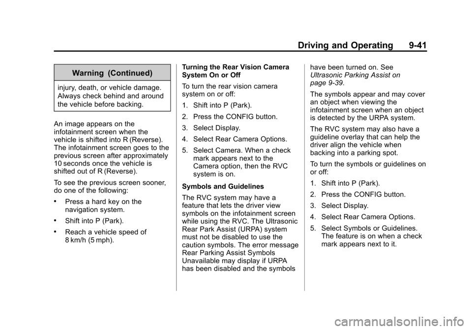 CHEVROLET EQUINOX 2014 2.G Owners Manual Black plate (41,1)Chevrolet Equinox Owner Manual (GMNA-Localizing-U.S./Canada-
6081479) - 2014 - crc2 - 10/23/13
Driving and Operating 9-41
Warning (Continued)
injury, death, or vehicle damage.
Always CHEVROLET EQUINOX 2014 2.G Owners Manual Black plate (41,1)Chevrolet Equinox Owner Manual (GMNA-Localizing-U.S./Canada-
6081479) - 2014 - crc2 - 10/23/13
Driving and Operating 9-41
Warning (Continued)
injury, death, or vehicle damage.
Always