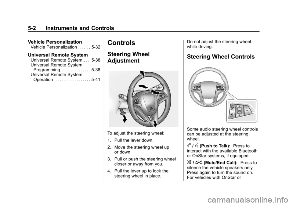 CHEVROLET EQUINOX 2015 2.G Owners Manual Black plate (2,1)Chevrolet Equinox Owner Manual (GMNA-Localizing-U.S./Canada-
7707483) - 2015 - crc - 9/29/14
5-2 Instruments and Controls
Vehicle Personalization
Vehicle Personalization . . . . . . 5