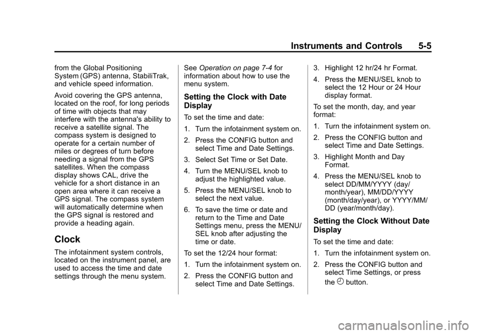 CHEVROLET EQUINOX 2015 2.G Owners Manual Black plate (5,1)Chevrolet Equinox Owner Manual (GMNA-Localizing-U.S./Canada-
7707483) - 2015 - crc - 9/29/14
Instruments and Controls 5-5
from the Global Positioning
System (GPS) antenna, StabiliTrak