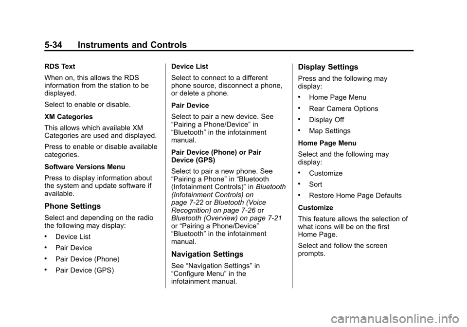 CHEVROLET EQUINOX 2015 2.G Owners Manual Black plate (34,1)Chevrolet Equinox Owner Manual (GMNA-Localizing-U.S./Canada-
7707483) - 2015 - crc - 9/29/14
5-34 Instruments and Controls
RDS Text
When on, this allows the RDS
information from the 