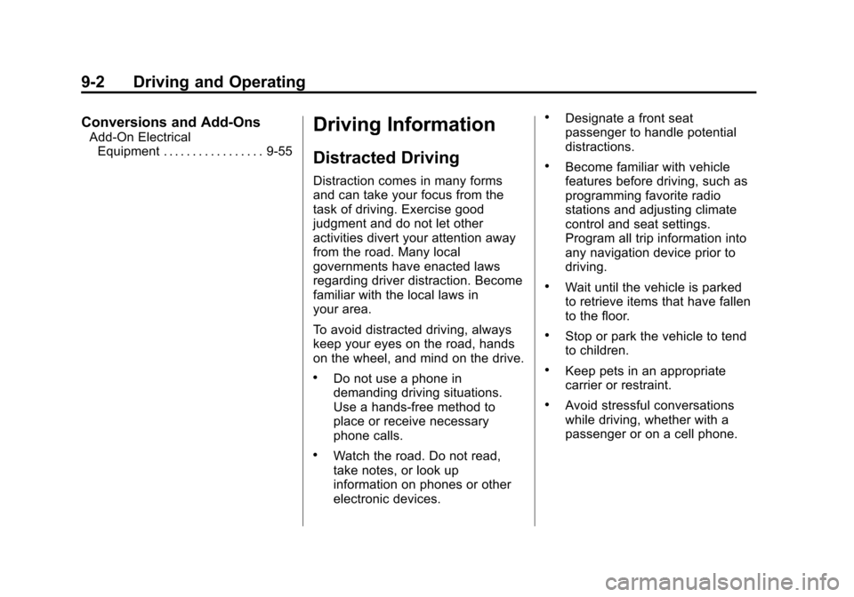 CHEVROLET EQUINOX 2015 2.G Owners Manual Black plate (2,1)Chevrolet Equinox Owner Manual (GMNA-Localizing-U.S./Canada-
7707483) - 2015 - crc - 9/29/14
9-2 Driving and Operating
Conversions and Add-Ons
Add-On ElectricalEquipment . . . . . . . CHEVROLET EQUINOX 2015 2.G Owners Manual Black plate (2,1)Chevrolet Equinox Owner Manual (GMNA-Localizing-U.S./Canada-
7707483) - 2015 - crc - 9/29/14
9-2 Driving and Operating
Conversions and Add-Ons
Add-On ElectricalEquipment . . . . . . .