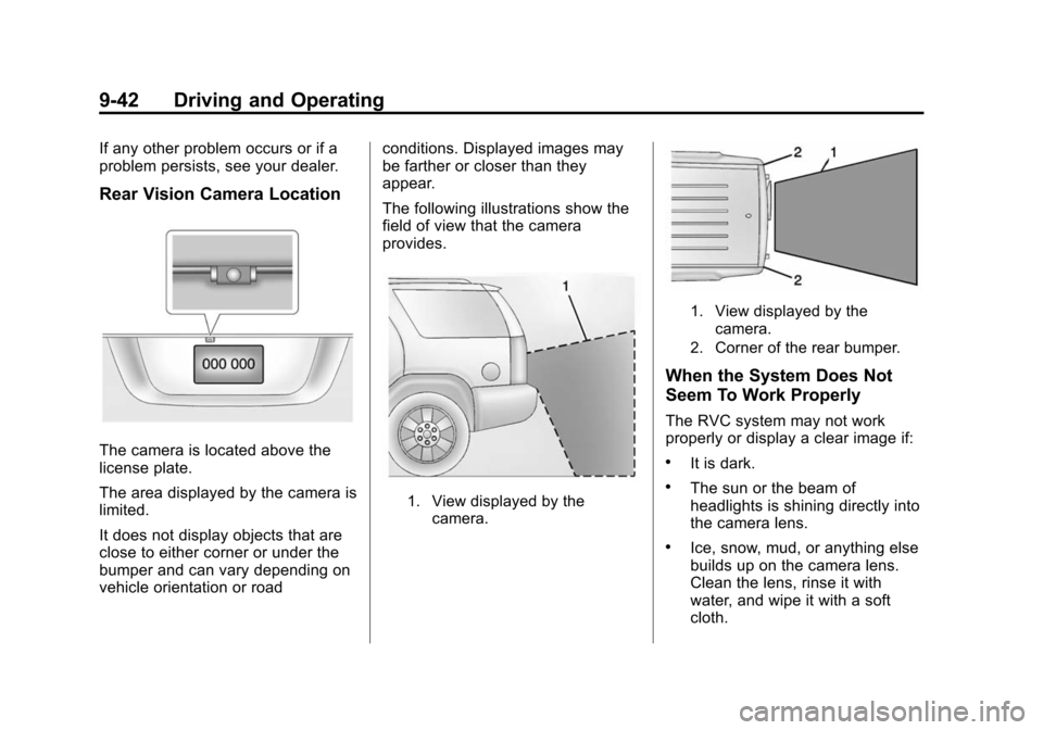 CHEVROLET EQUINOX 2015 2.G Owners Manual Black plate (42,1)Chevrolet Equinox Owner Manual (GMNA-Localizing-U.S./Canada-
7707483) - 2015 - crc - 9/29/14
9-42 Driving and Operating
If any other problem occurs or if a
problem persists, see your CHEVROLET EQUINOX 2015 2.G Owners Manual Black plate (42,1)Chevrolet Equinox Owner Manual (GMNA-Localizing-U.S./Canada-
7707483) - 2015 - crc - 9/29/14
9-42 Driving and Operating
If any other problem occurs or if a
problem persists, see your