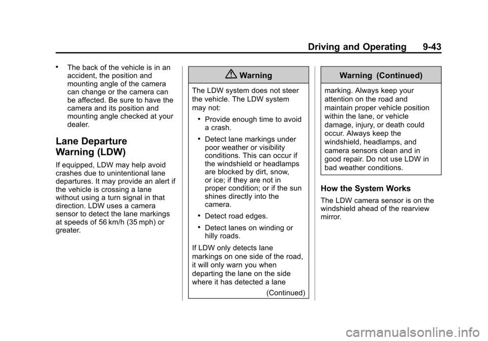 CHEVROLET EQUINOX 2015 2.G Owners Manual Black plate (43,1)Chevrolet Equinox Owner Manual (GMNA-Localizing-U.S./Canada-
7707483) - 2015 - crc - 9/29/14
Driving and Operating 9-43
.The back of the vehicle is in an
accident, the position and
m CHEVROLET EQUINOX 2015 2.G Owners Manual Black plate (43,1)Chevrolet Equinox Owner Manual (GMNA-Localizing-U.S./Canada-
7707483) - 2015 - crc - 9/29/14
Driving and Operating 9-43
.The back of the vehicle is in an
accident, the position and
m