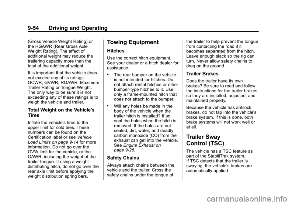 CHEVROLET EQUINOX 2015 2.G Owners Manual Black plate (54,1)Chevrolet Equinox Owner Manual (GMNA-Localizing-U.S./Canada-
7707483) - 2015 - crc - 9/29/14
9-54 Driving and Operating
(Gross Vehicle Weight Rating) or
the RGAWR (Rear Gross Axle
We