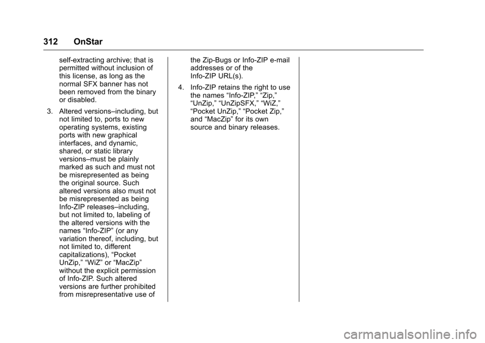 CHEVROLET EQUINOX 2016 2.G Owners Manual Chevrolet Equinox Owner Manual (GMNA-Localizing-U.S./Canada/Mexico-
9234773) - 2016 - crc - 9/3/15
312 OnStar
self-extracting archive; that is
permitted without inclusion of
this license, as long as t CHEVROLET EQUINOX 2016 2.G Owners Manual Chevrolet Equinox Owner Manual (GMNA-Localizing-U.S./Canada/Mexico-
9234773) - 2016 - crc - 9/3/15
312 OnStar
self-extracting archive; that is
permitted without inclusion of
this license, as long as t