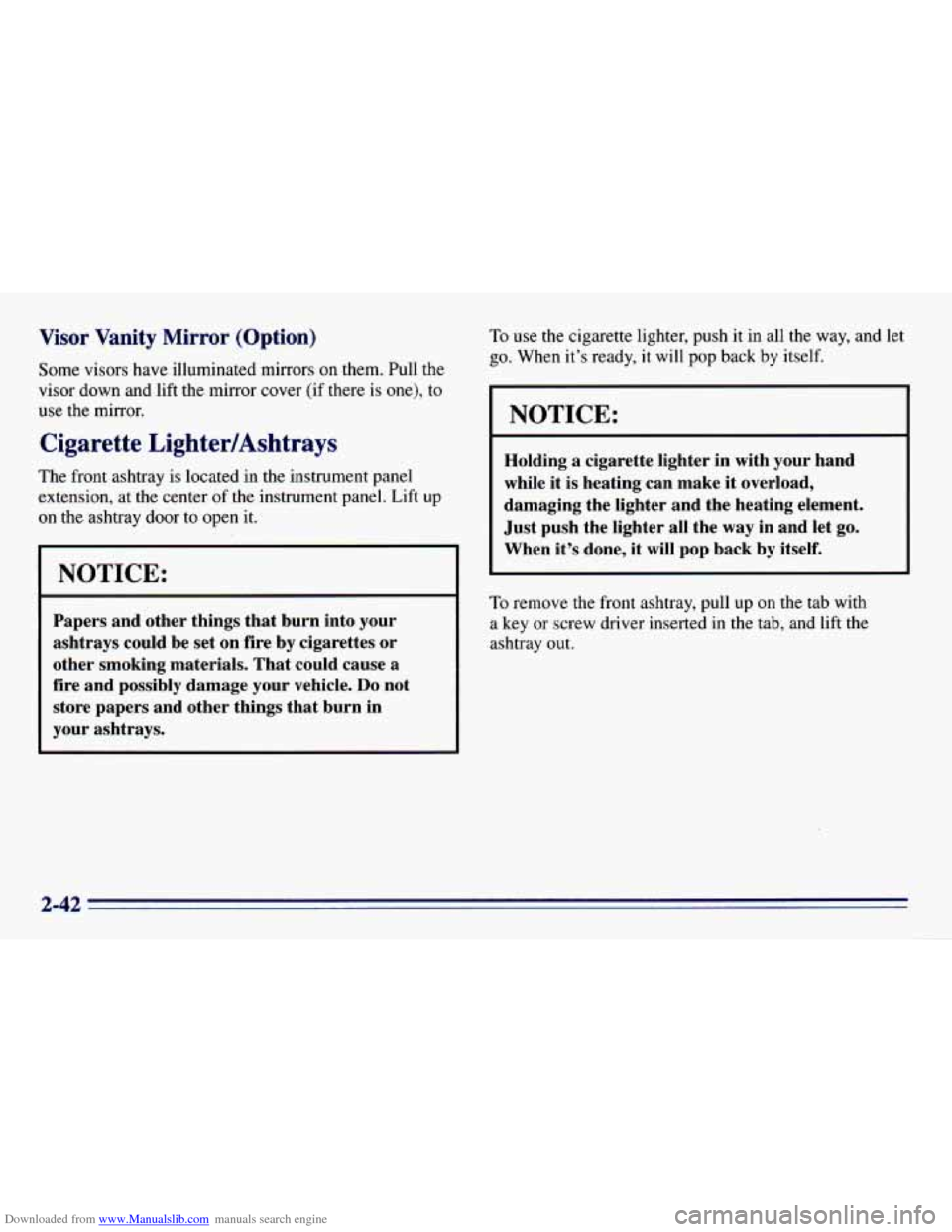 CHEVROLET EXPRESS 1996 1.G Owners Manual Downloaded from www.Manualslib.com manuals search engine Visor Vanity Mirror (Option)
Some visors have illuminated mirrors on them. Pull the
visor down and lift the mirror cover (if there is CHEVROLET EXPRESS 1996 1.G Owners Manual Downloaded from www.Manualslib.com manuals search engine Visor Vanity Mirror (Option)
Some visors have illuminated mirrors on them. Pull the
visor down and lift the mirror cover (if there is