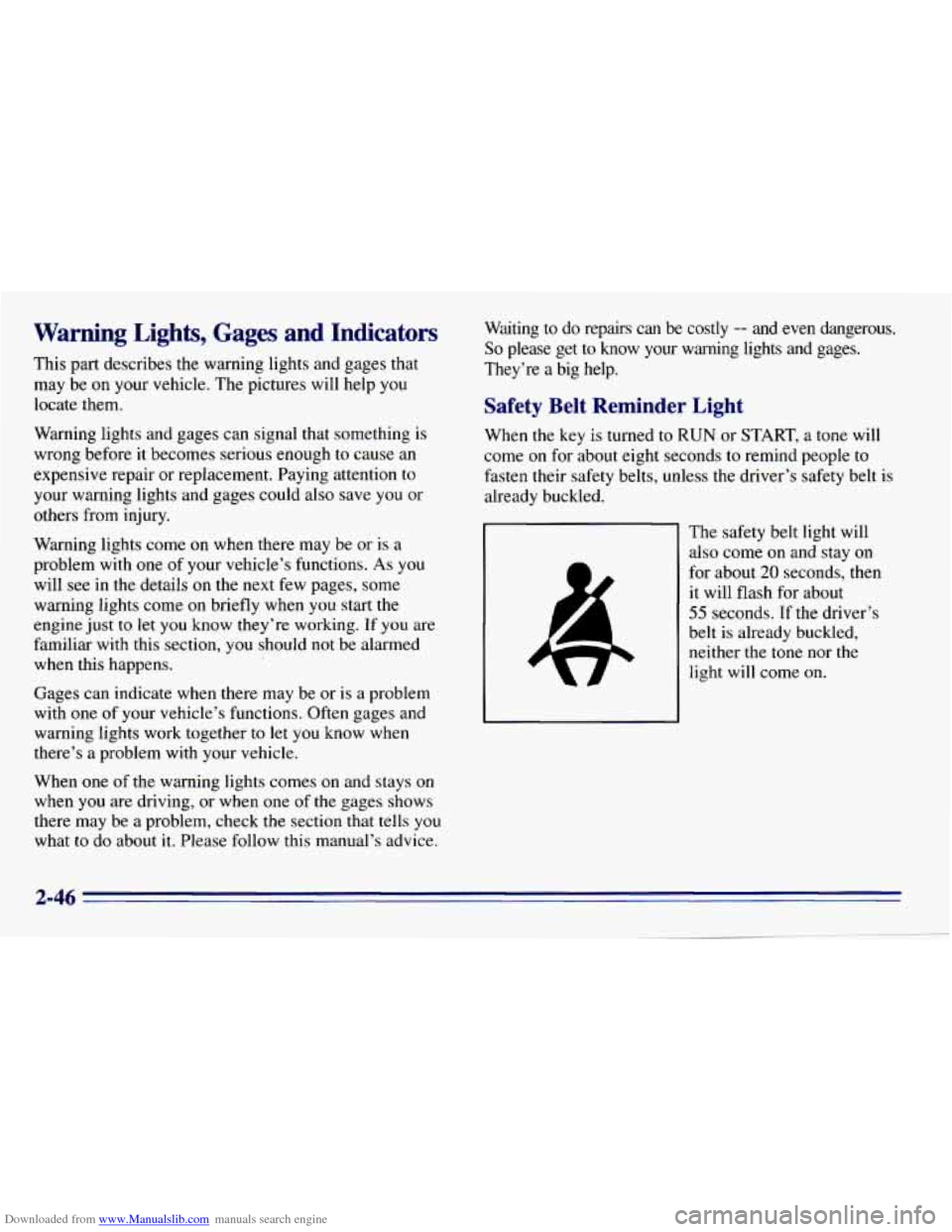 CHEVROLET EXPRESS 1996 1.G Owners Manual Downloaded from www.Manualslib.com manuals search engine Warning Lights, Gages and Indicators
This part describes the warning lights and gages that
may be on your vehicle. The pictures will hel CHEVROLET EXPRESS 1996 1.G Owners Manual Downloaded from www.Manualslib.com manuals search engine Warning Lights, Gages and Indicators
This part describes the warning lights and gages that
may be on your vehicle. The pictures will hel