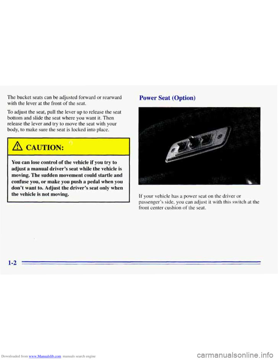 CHEVROLET EXPRESS 1996 1.G User Guide Downloaded from www.Manualslib.com manuals search engine The bucket seats can be adjusted forward or rearward
with the lever at the front
of the seat.
To adjust the seat, pull the lever up CHEVROLET EXPRESS 1996 1.G User Guide Downloaded from www.Manualslib.com manuals search engine The bucket seats can be adjusted forward or rearward
with the lever at the front
of the seat.
To adjust the seat, pull the lever up