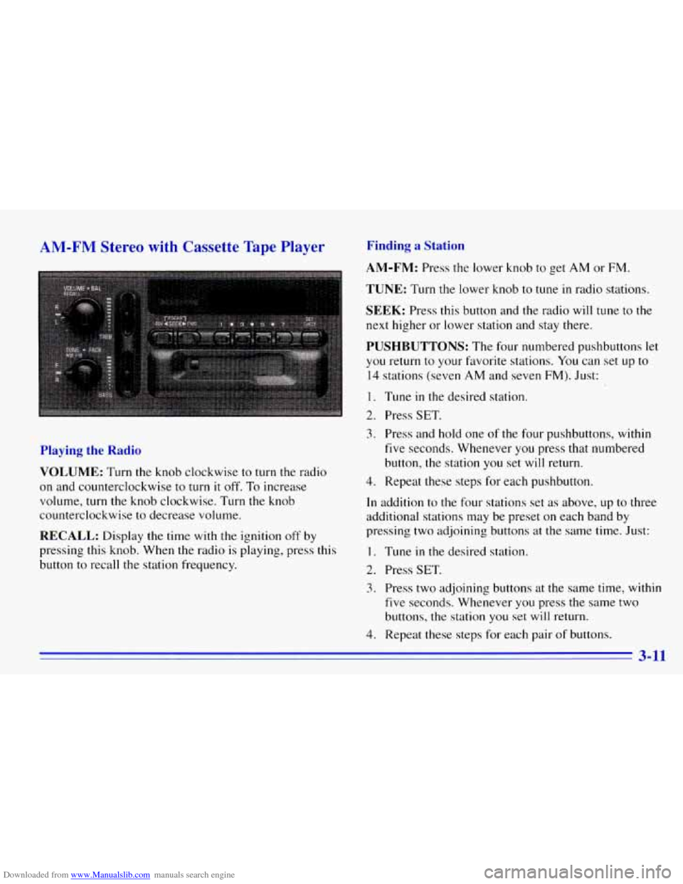 CHEVROLET EXPRESS 1996 1.G Owners Manual Downloaded from www.Manualslib.com manuals search engine AR [ Stereo  with  Cassette Tape Finding a Station 
Playing  the 
Rt 
VOLUME: Turn the knob  clockwise to turn the radio 
on and counterclockwi