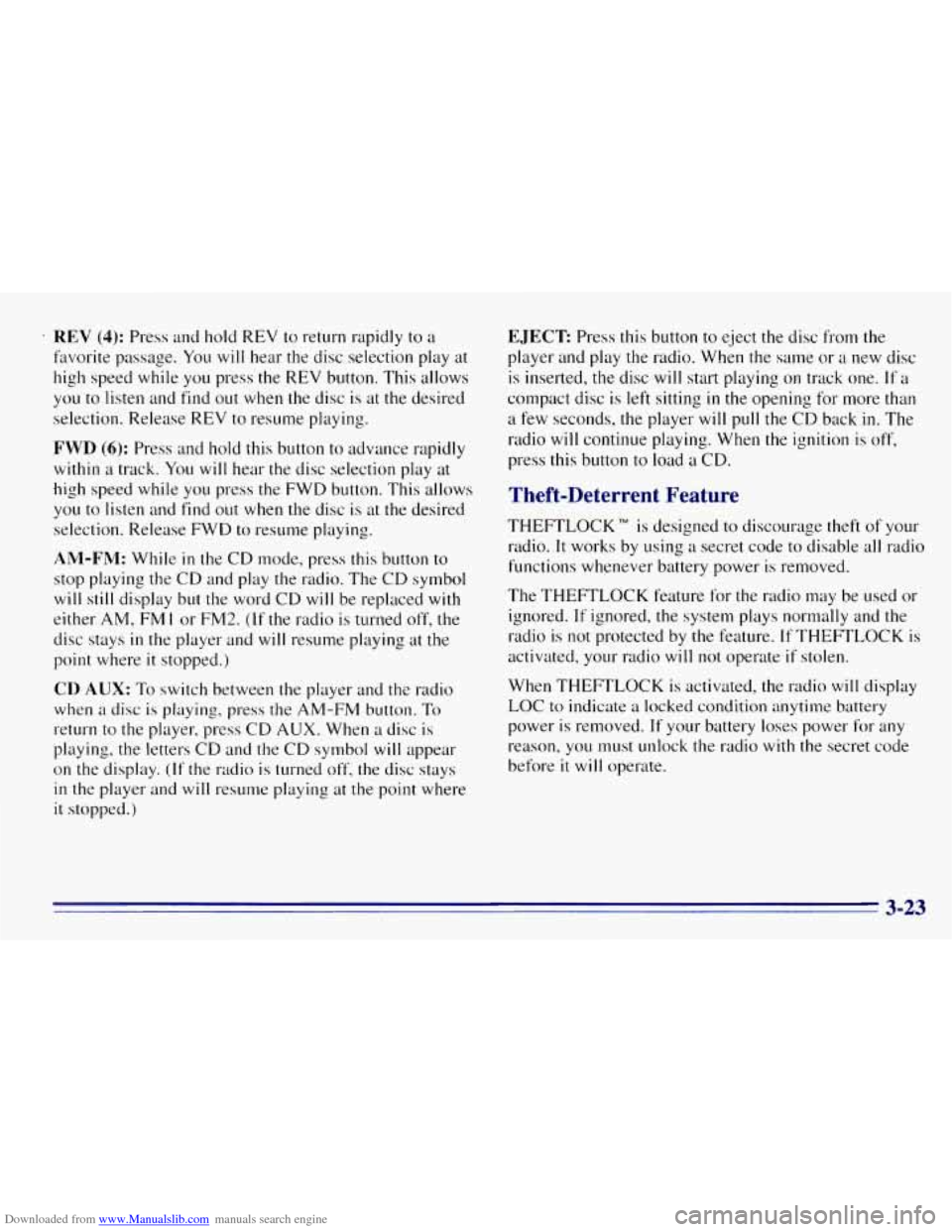 CHEVROLET EXPRESS 1996 1.G Owners Manual Downloaded from www.Manualslib.com manuals search engine a REV (4): Press and hold  REV  to  return rapidly to a 
favorite passage.  You will hear the disc  selection  play  at 
high  speed  while 
yo