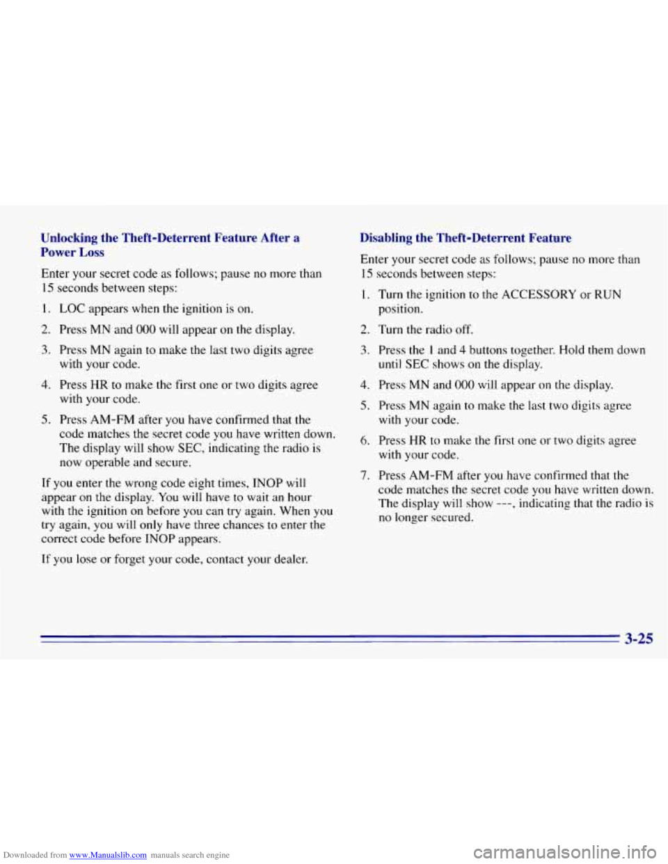 CHEVROLET EXPRESS 1996 1.G Owners Manual Downloaded from www.Manualslib.com manuals search engine Unlocking  the  Theft-Deterrent  Feature  After a 
Power Loss 
Enter  your  secret  code as follows;  pause no more than 
15 seconds  between  