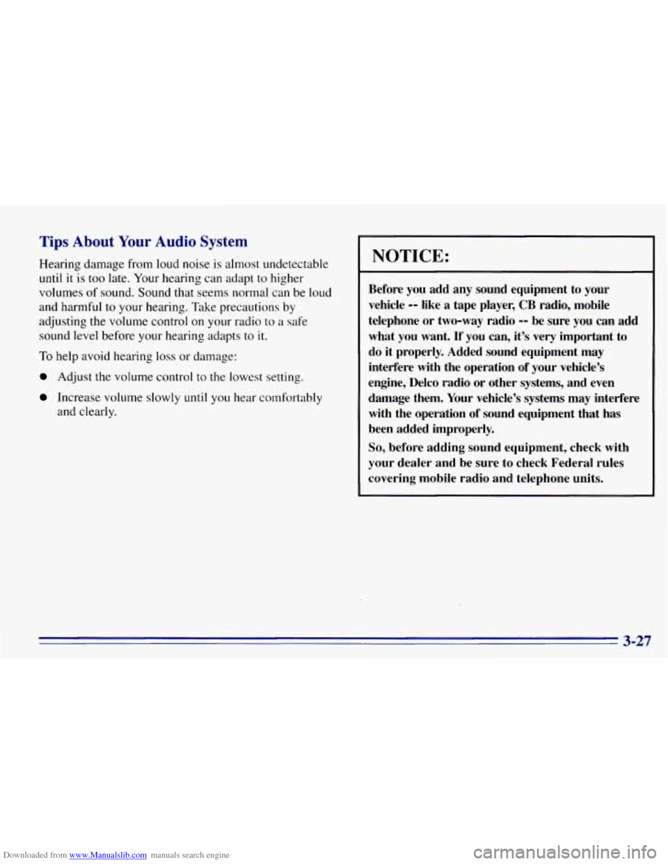 CHEVROLET EXPRESS 1996 1.G Owners Manual Downloaded from www.Manualslib.com manuals search engine Tips About Your Audio System 
Hearing  damage  from  loud noise is almost  undetectable 
until it is too late.  Your  hearing  can adapt to hig