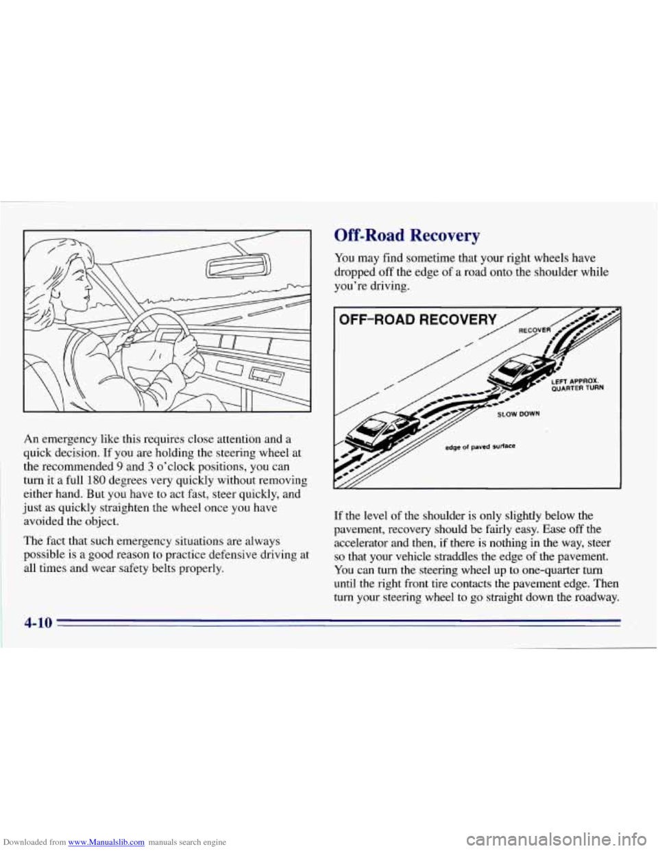 CHEVROLET EXPRESS 1996 1.G Owners Manual Downloaded from www.Manualslib.com manuals search engine Off-Road Recovery
An emergency like this requires close attention and a
quick decision. If you are holding the steering wheel at
the rec CHEVROLET EXPRESS 1996 1.G Owners Manual Downloaded from www.Manualslib.com manuals search engine Off-Road Recovery
An emergency like this requires close attention and a
quick decision. If you are holding the steering wheel at
the rec