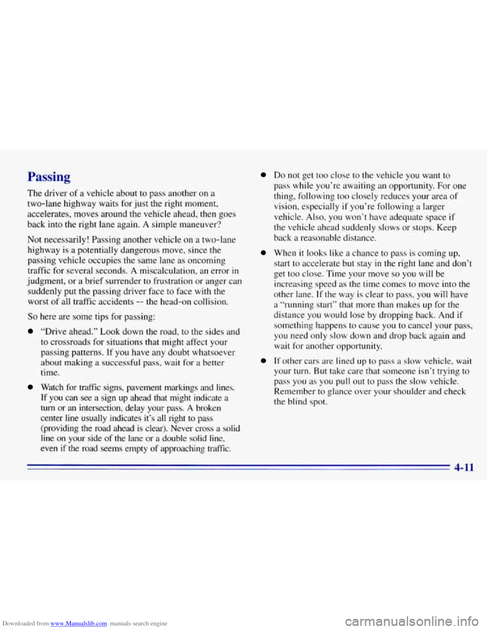 CHEVROLET EXPRESS 1996 1.G Owners Manual Downloaded from www.Manualslib.com manuals search engine Passing
The driver of a vehicle about to pass another on a
two-lane highway waits for just the right moment,
accelerates, moves ar CHEVROLET EXPRESS 1996 1.G Owners Manual Downloaded from www.Manualslib.com manuals search engine Passing
The driver of a vehicle about to pass another on a
two-lane highway waits for just the right moment,
accelerates, moves ar