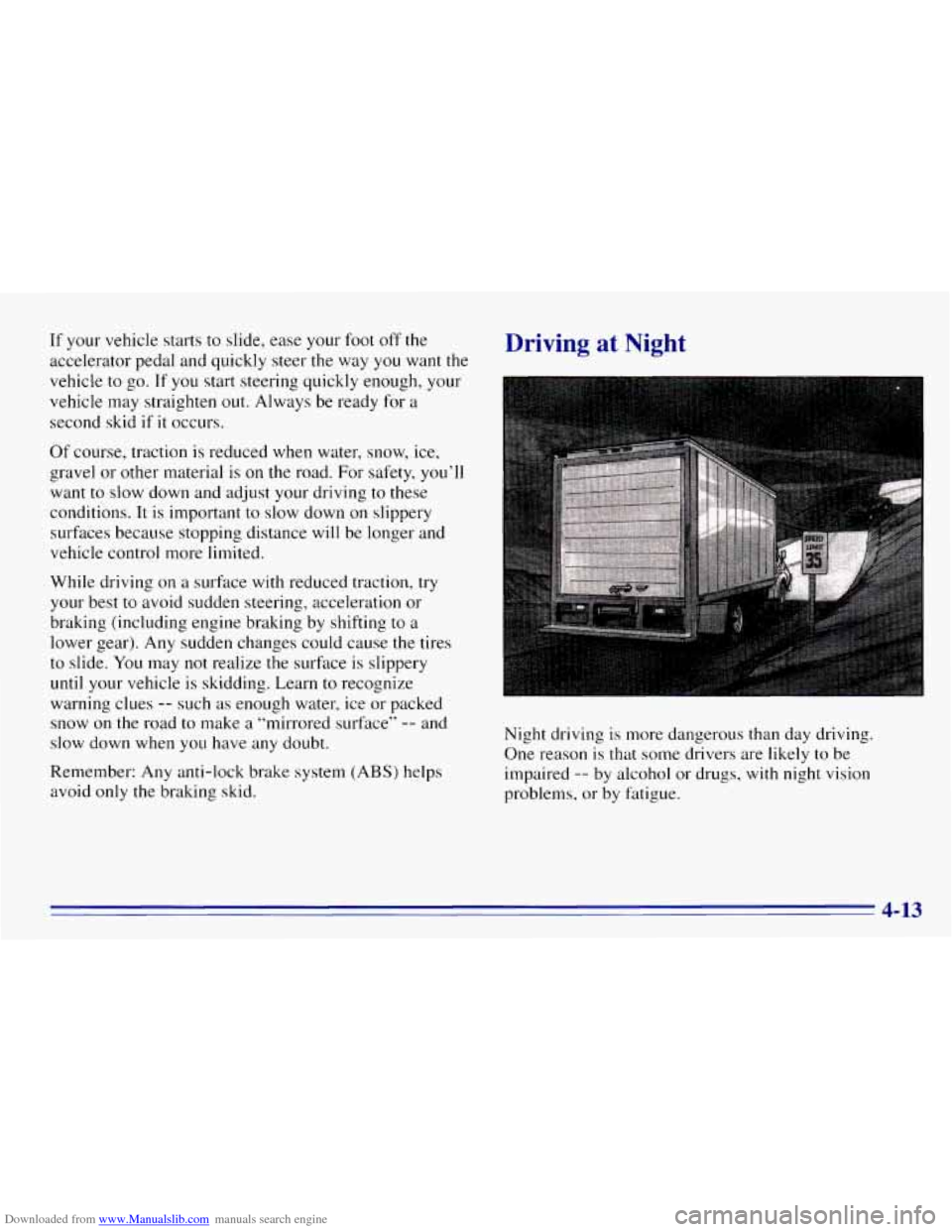 CHEVROLET EXPRESS 1996 1.G Owners Manual Downloaded from www.Manualslib.com manuals search engine If your vehicle starts to slide, ease your foot off the
accelerator pedal and quickly steer
the way you want the
vehicle to go.
If y CHEVROLET EXPRESS 1996 1.G Owners Manual Downloaded from www.Manualslib.com manuals search engine If your vehicle starts to slide, ease your foot off the
accelerator pedal and quickly steer
the way you want the
vehicle to go.
If y
