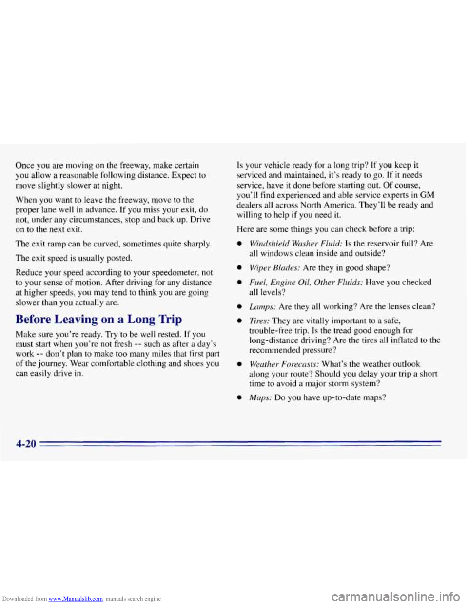 CHEVROLET EXPRESS 1996 1.G Owners Manual Downloaded from www.Manualslib.com manuals search engine Once you are moving on the freeway, make certain
you allow a reasonable following distance. Expect to
move slightly slower
at night.
Wh CHEVROLET EXPRESS 1996 1.G Owners Manual Downloaded from www.Manualslib.com manuals search engine Once you are moving on the freeway, make certain
you allow a reasonable following distance. Expect to
move slightly slower
at night.
Wh