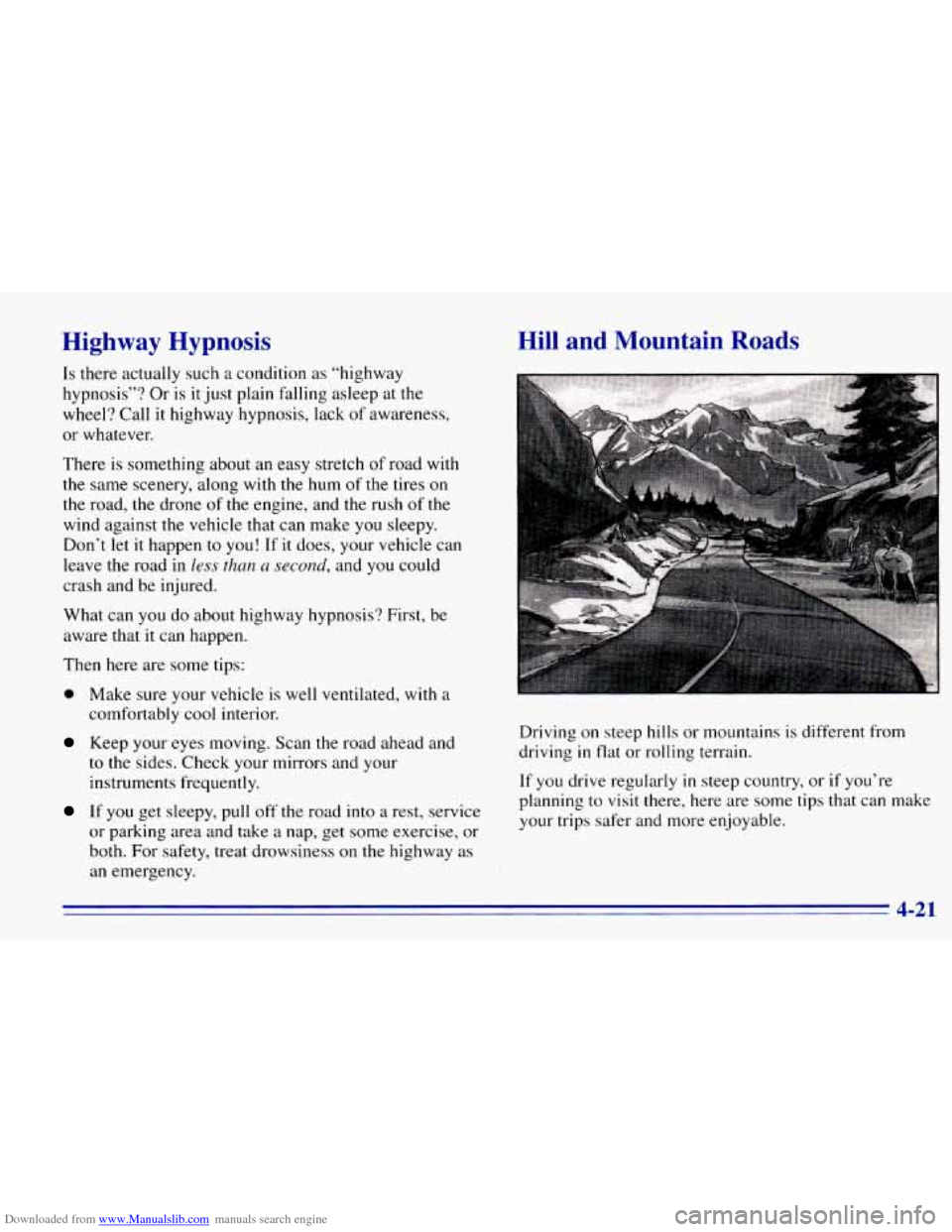 CHEVROLET EXPRESS 1996 1.G Owners Manual Downloaded from www.Manualslib.com manuals search engine Highway Hypnosis
Is there actually such a condition as “highway
hypnosis”? Or
is it just plain falling asleep at the
wheel? CHEVROLET EXPRESS 1996 1.G Owners Manual Downloaded from www.Manualslib.com manuals search engine Highway Hypnosis
Is there actually such a condition as “highway
hypnosis”? Or
is it just plain falling asleep at the
wheel?