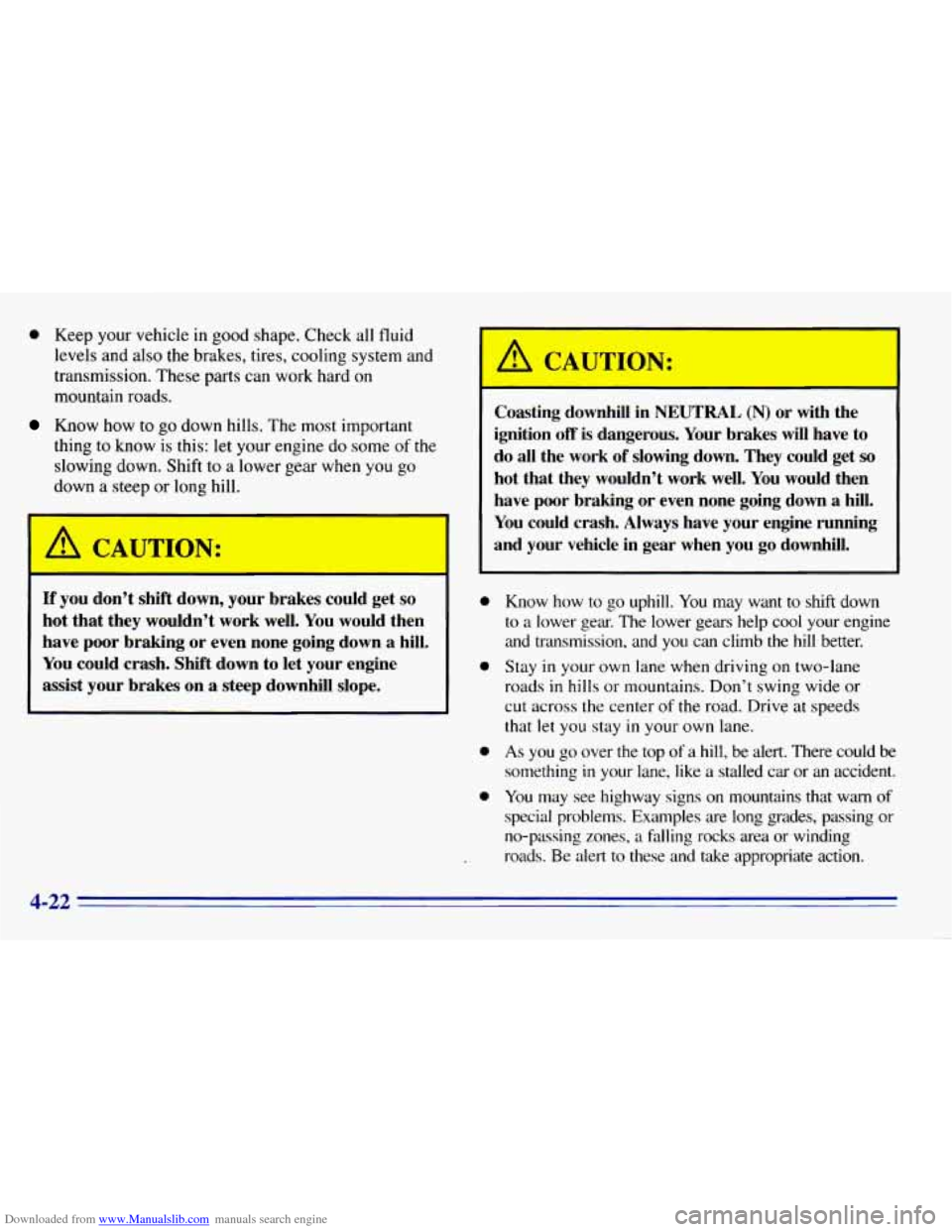 CHEVROLET EXPRESS 1996 1.G Owners Manual Downloaded from www.Manualslib.com manuals search engine 0 Keep your vehicle in good shape. Check all fluid
levels and also the brakes, tires, cooling system and
transmission. These parts can w CHEVROLET EXPRESS 1996 1.G Owners Manual Downloaded from www.Manualslib.com manuals search engine 0 Keep your vehicle in good shape. Check all fluid
levels and also the brakes, tires, cooling system and
transmission. These parts can w