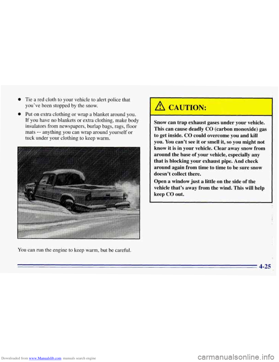 CHEVROLET EXPRESS 1996 1.G Owners Manual Downloaded from www.Manualslib.com manuals search engine 0 Tie a red cloth to your vehicle to alert police that
you’ve been stopped
by the snow.
0 Put on extra clothing or wrap a b CHEVROLET EXPRESS 1996 1.G Owners Manual Downloaded from www.Manualslib.com manuals search engine 0 Tie a red cloth to your vehicle to alert police that
you’ve been stopped
by the snow.
0 Put on extra clothing or wrap a b