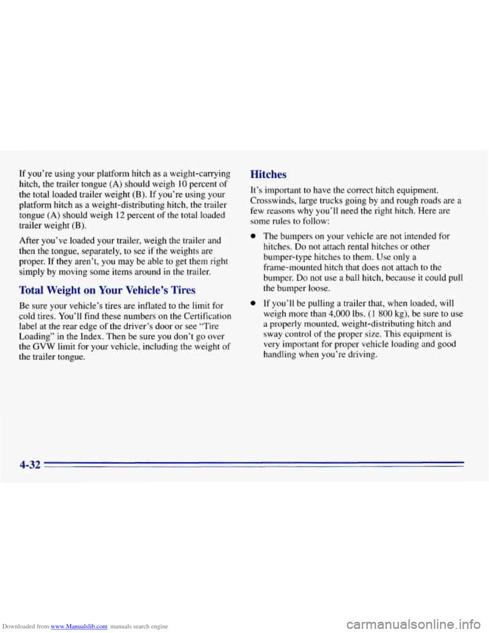 CHEVROLET EXPRESS 1996 1.G Owners Manual Downloaded from www.Manualslib.com manuals search engine If you’re using your platform hitch as a weight-carrying
hitch, the trailer tongue
(A) should weigh 10 percent of
the total loaded trai CHEVROLET EXPRESS 1996 1.G Owners Manual Downloaded from www.Manualslib.com manuals search engine If you’re using your platform hitch as a weight-carrying
hitch, the trailer tongue
(A) should weigh 10 percent of
the total loaded trai