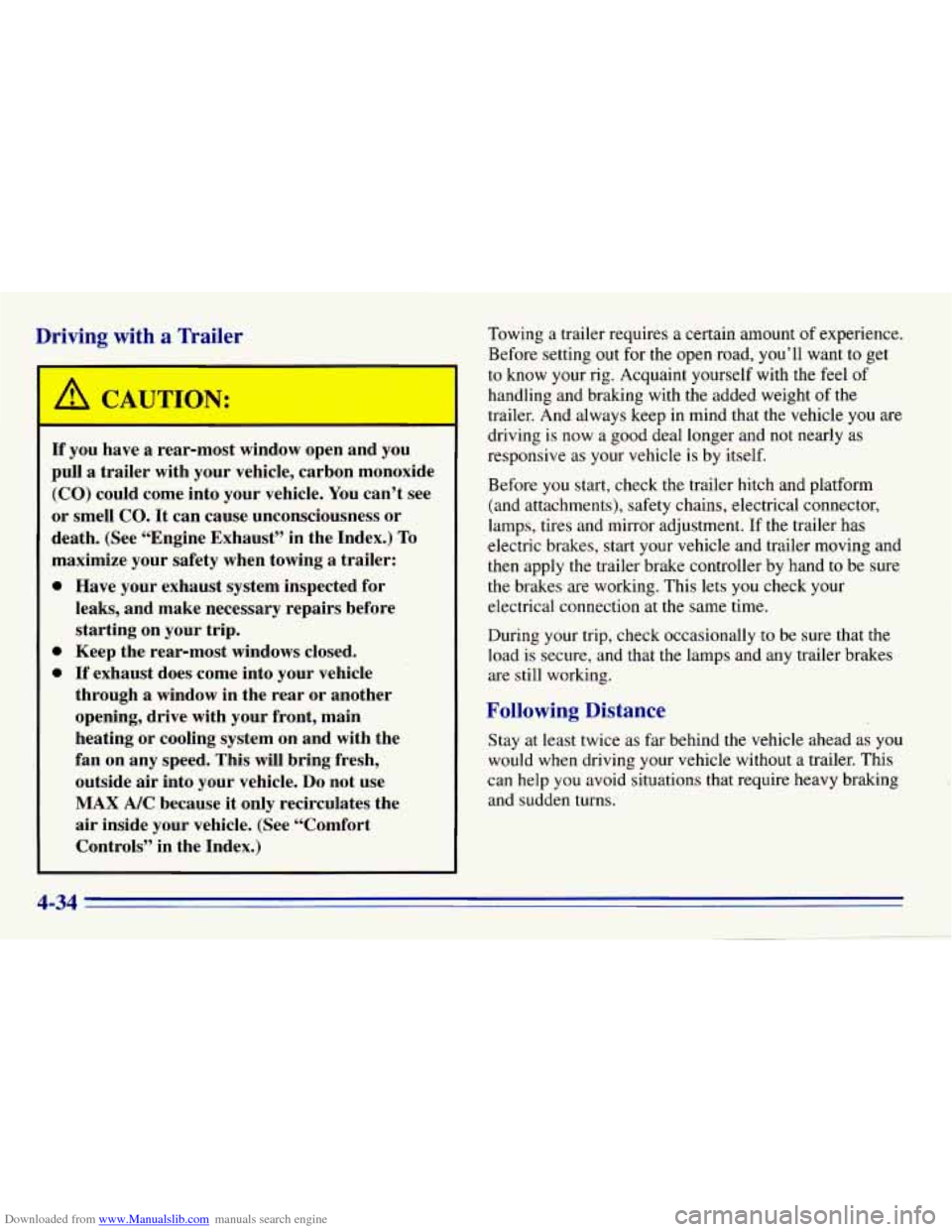 CHEVROLET EXPRESS 1996 1.G Owners Manual Downloaded from www.Manualslib.com manuals search engine Driving with a m .’ .er
If you have a rear-most window open and you
pull
a trailer with your vehicle, carbon monoxide
(CO) could CHEVROLET EXPRESS 1996 1.G Owners Manual Downloaded from www.Manualslib.com manuals search engine Driving with a m .’ .er
If you have a rear-most window open and you
pull
a trailer with your vehicle, carbon monoxide
(CO) could