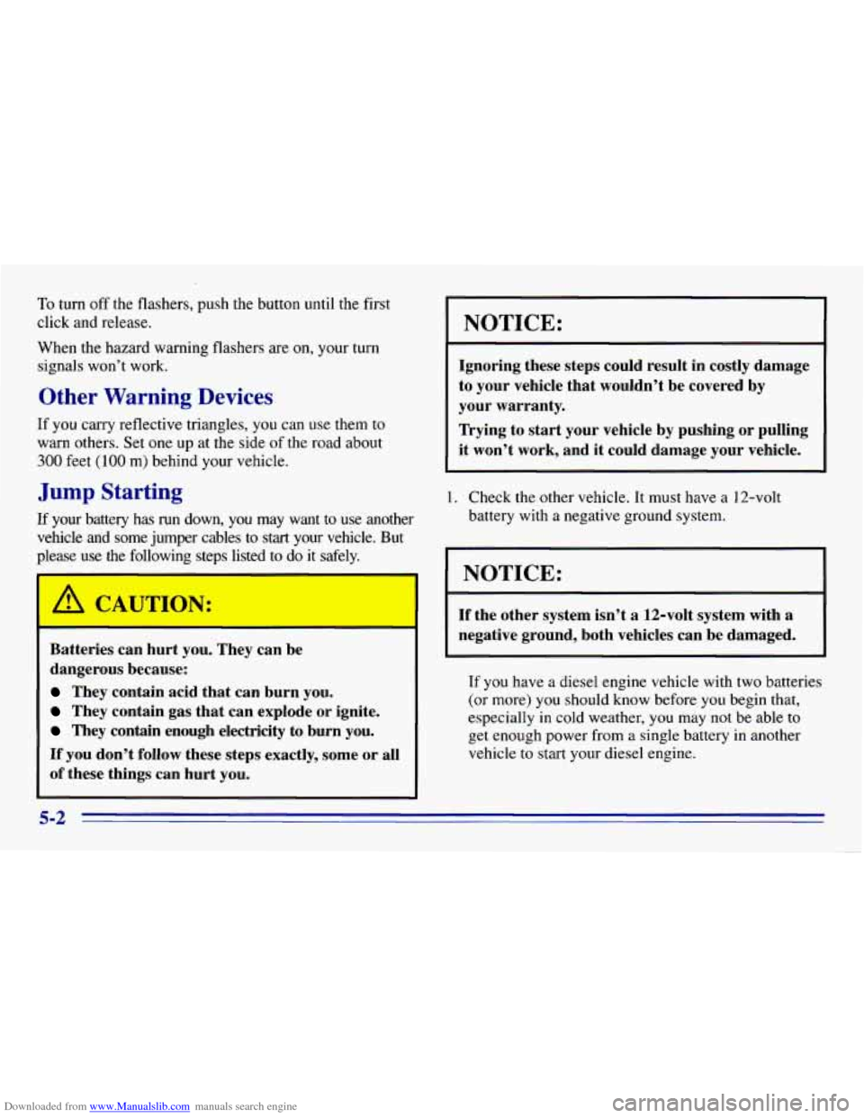 CHEVROLET EXPRESS 1996 1.G Owners Manual Downloaded from www.Manualslib.com manuals search engine To turn off the flashers, push the button until the first
click and release.
When the hazard warning flashers are
on, your turn
signals CHEVROLET EXPRESS 1996 1.G Owners Manual Downloaded from www.Manualslib.com manuals search engine To turn off the flashers, push the button until the first
click and release.
When the hazard warning flashers are
on, your turn
signals