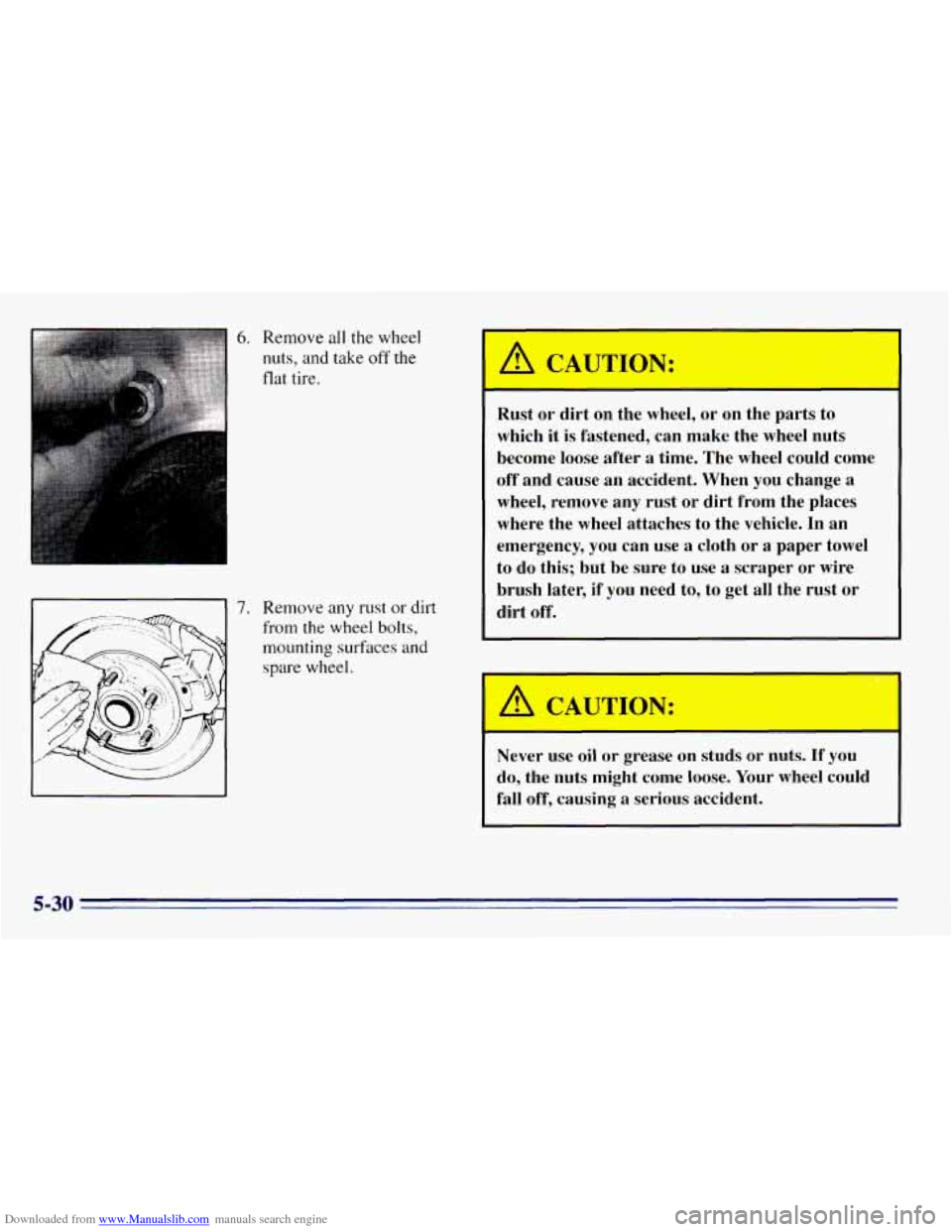 CHEVROLET EXPRESS 1996 1.G Owners Manual Downloaded from www.Manualslib.com manuals search engine 6. Remove all the wheel
nuts,
and take off the
flat tire.
7. Remove any rust or dirt
from the
wheel bolts,
mounting surfaces and
sp CHEVROLET EXPRESS 1996 1.G Owners Manual Downloaded from www.Manualslib.com manuals search engine 6. Remove all the wheel
nuts,
and take off the
flat tire.
7. Remove any rust or dirt
from the
wheel bolts,
mounting surfaces and
sp