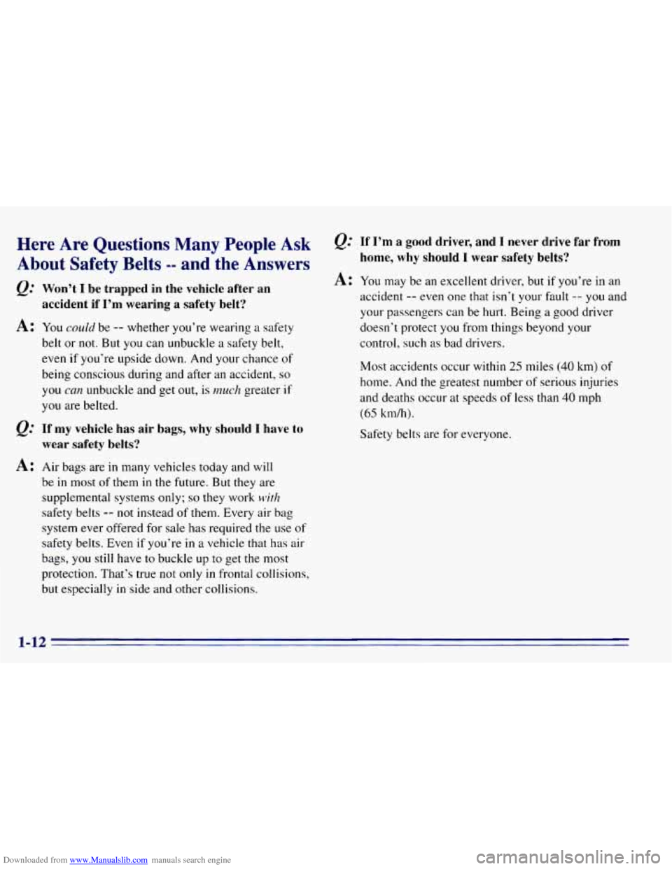 CHEVROLET EXPRESS 1996 1.G Owners Manual Downloaded from www.Manualslib.com manuals search engine Here  Are  Questions Many People Ask 
About Safety  Belts -- and the  Answers 
Won’t I be  trapped  in  the  vehicle  after an 
accident  if 