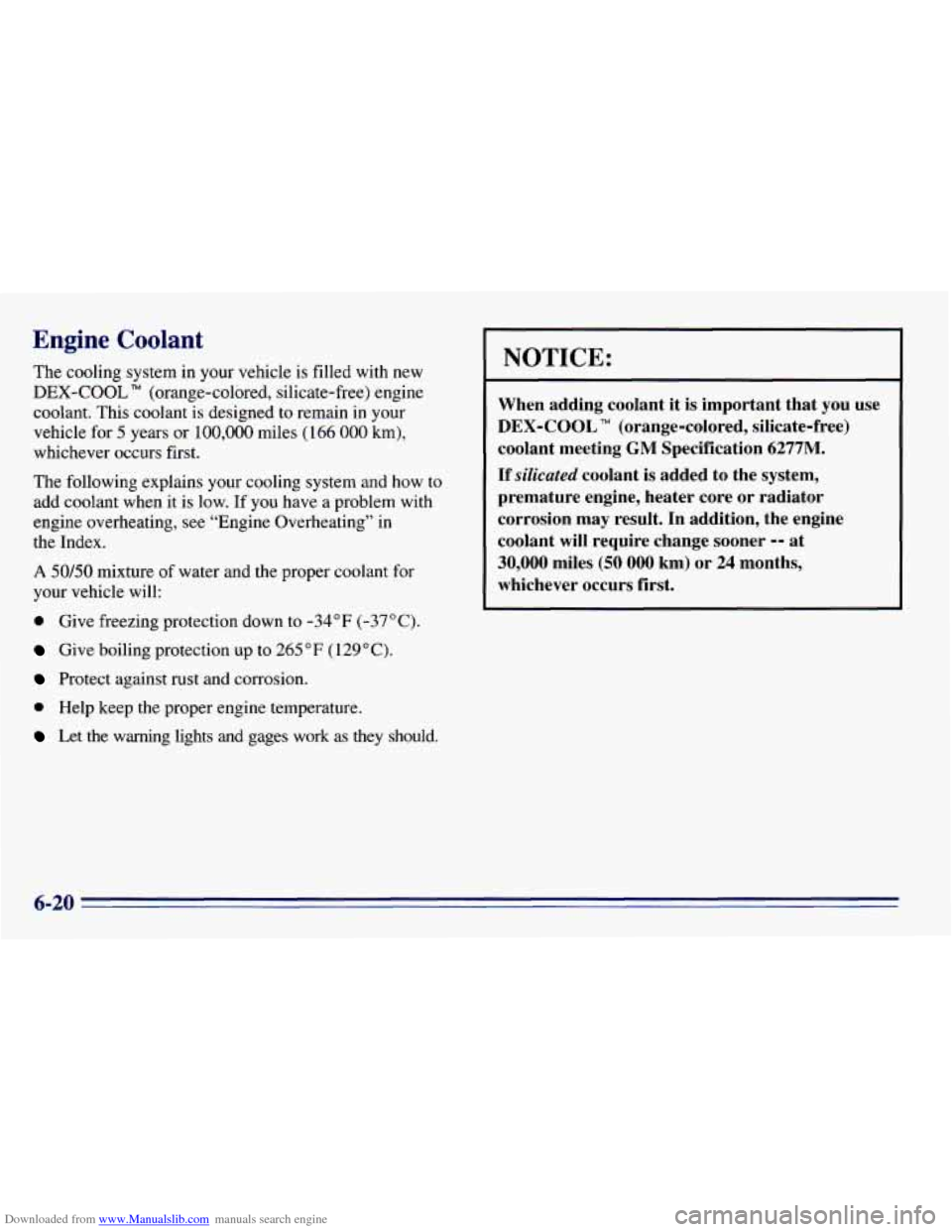 CHEVROLET EXPRESS 1996 1.G Owners Manual Downloaded from www.Manualslib.com manuals search engine Engine Coolant
The cooling system in your vehicle is filled with new
DEX-COOL
TM (orange-colored, silicate-free) engine
coolant. This CHEVROLET EXPRESS 1996 1.G Owners Manual Downloaded from www.Manualslib.com manuals search engine Engine Coolant
The cooling system in your vehicle is filled with new
DEX-COOL
TM (orange-colored, silicate-free) engine
coolant. This