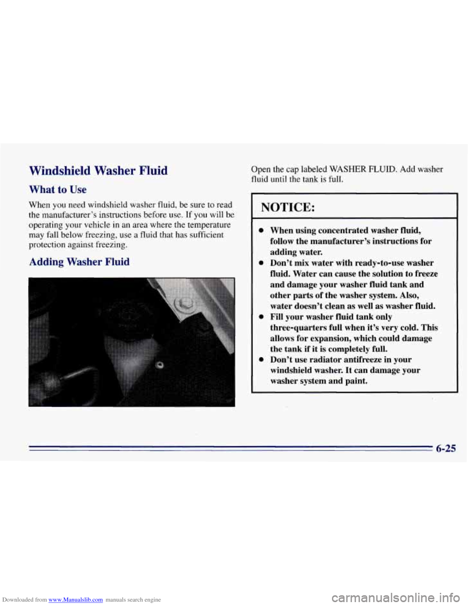 CHEVROLET EXPRESS 1996 1.G Owners Manual Downloaded from www.Manualslib.com manuals search engine Windshield Washer Fluid
What to Use
When you need windshield washer fluid, b, IP S‘ ure to re
:ad
the manufacturer’s instructions CHEVROLET EXPRESS 1996 1.G Owners Manual Downloaded from www.Manualslib.com manuals search engine Windshield Washer Fluid
What to Use
When you need windshield washer fluid, b, IP S‘ ure to re
:ad
the manufacturer’s instructions
