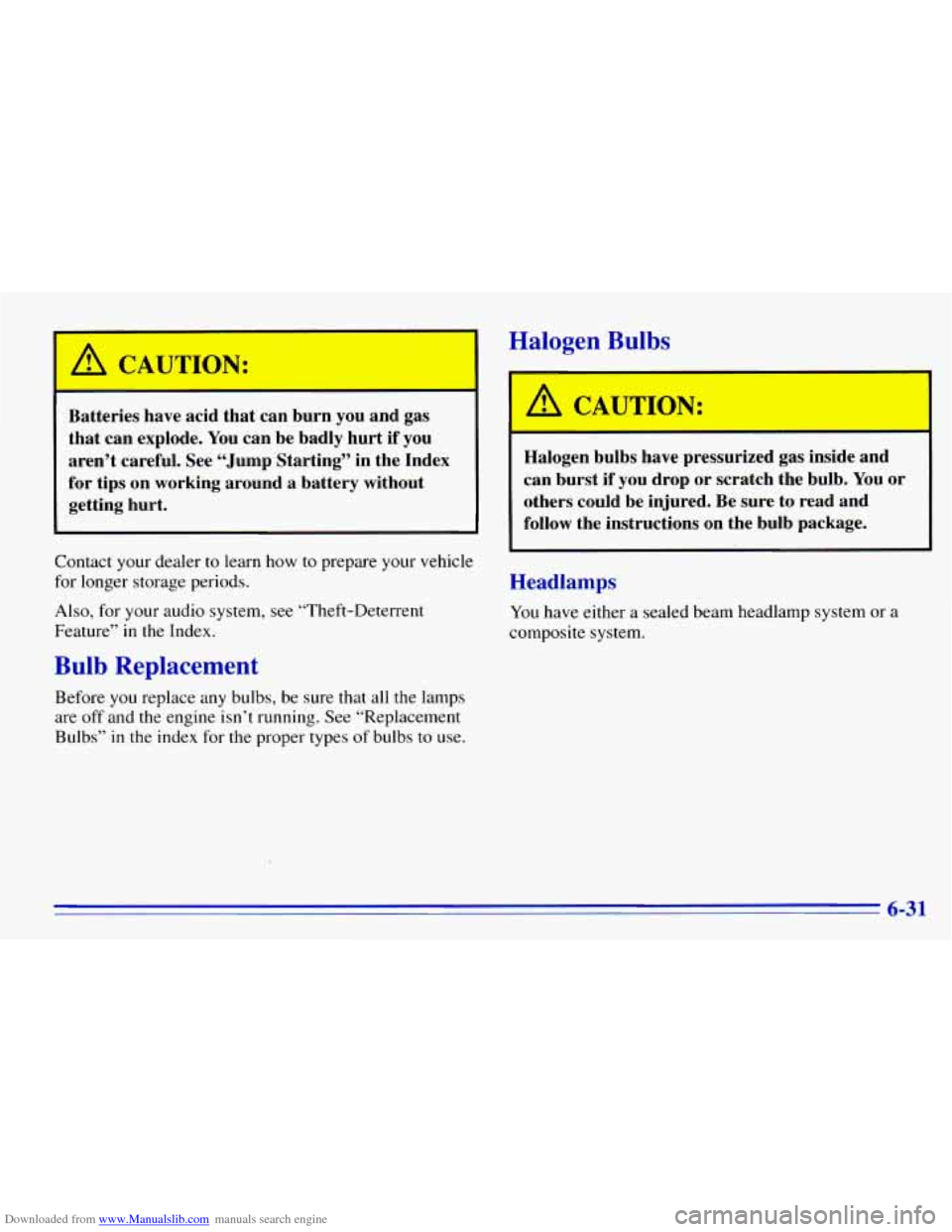 CHEVROLET EXPRESS 1996 1.G Owners Manual Downloaded from www.Manualslib.com manuals search engine i
A CAUTION:
Batteries have acid that can burn you ana gas
that can explode. You can be badly hurt if you
aren’t careful. See “ CHEVROLET EXPRESS 1996 1.G Owners Manual Downloaded from www.Manualslib.com manuals search engine i
A CAUTION:
Batteries have acid that can burn you ana gas
that can explode. You can be badly hurt if you
aren’t careful. See “
