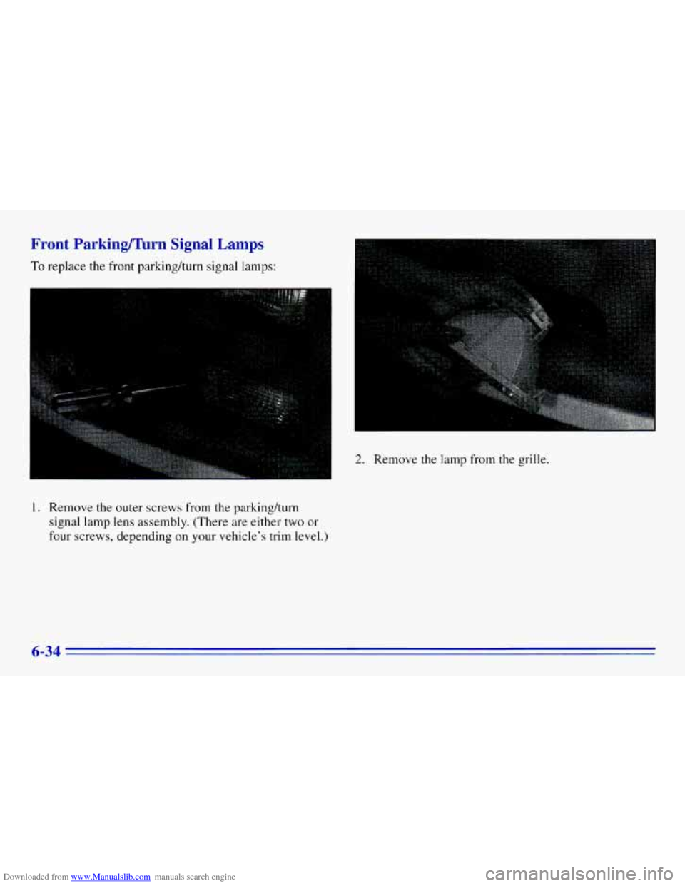 CHEVROLET EXPRESS 1996 1.G Owners Manual Downloaded from www.Manualslib.com manuals search engine Front Parking/Turn Signal Lamps 
To replace the front parkingkurn signal lamps: 
1. Remove the outer screws from  the parkinghrn 
signal  lamp 
